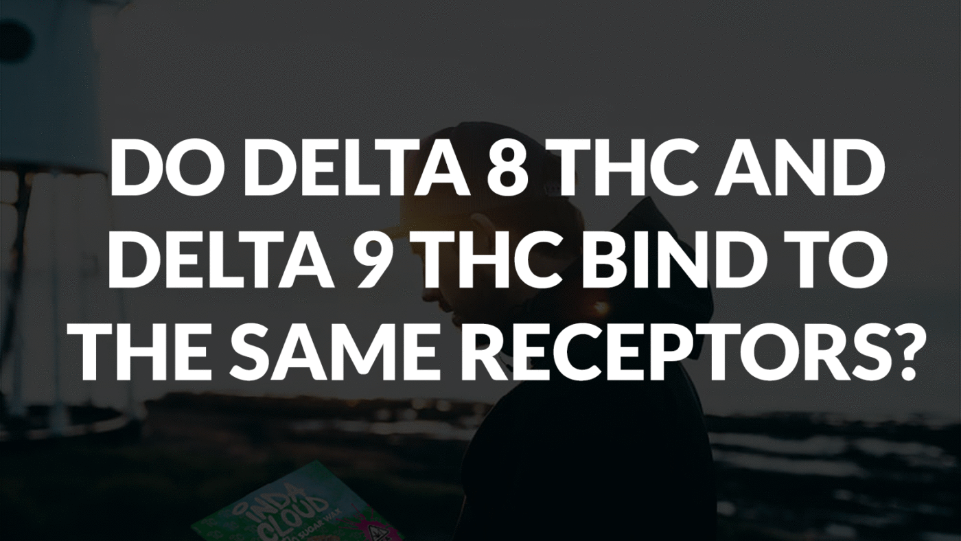 Do Delta 8 Thc And Delta 9 Thc Bind To The Same Receptors? 4 Do Delta 8 Thc And Delta 9 Thc Bind To The Same Receptors?