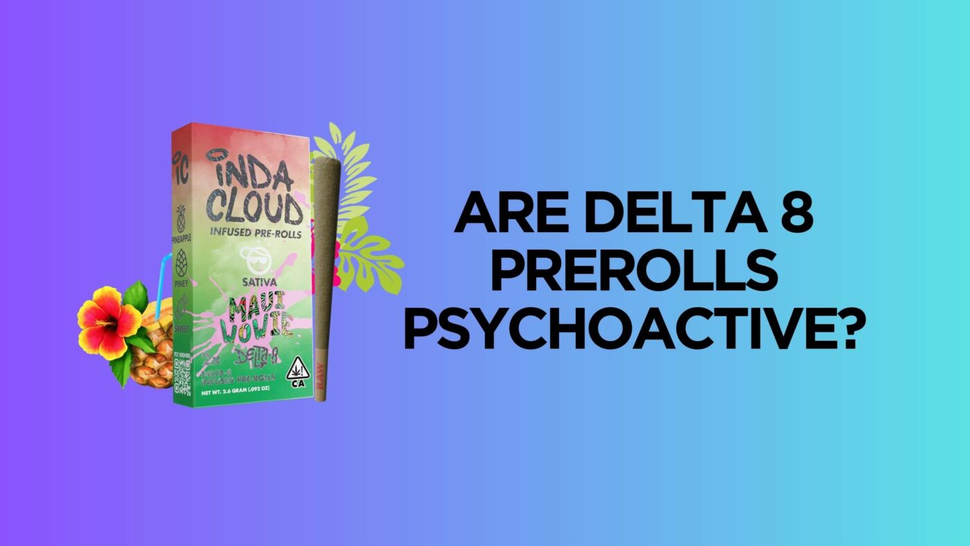 Are Delta 8 Prerolls Psychoactive? 5 D8 Pre-Rolls