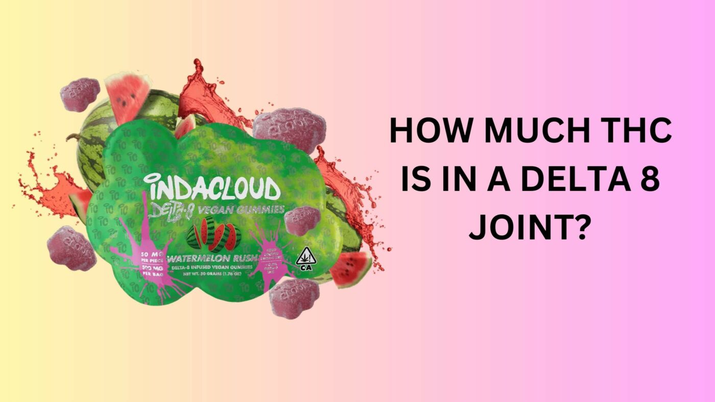 How Much Thc Is In A Delta 8 Joint? 5 Delta 8 In Joints